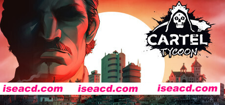 卡特尔大亨/Cartel Tycoon（v1.0.9.4445 ）