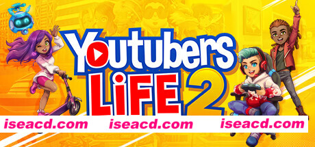 主播模拟器2/Youtubers Life 2（V1.23015.Hotfix2-油管主播的生活2）