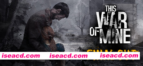 【模拟SLG/中文】这是我的战争完全版/This War of Mine: Complete Edition BUILD 16681118官方中文【2.7G】